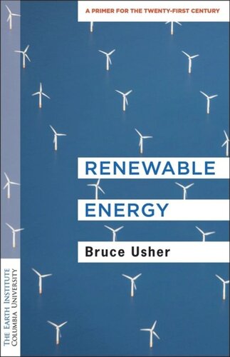 Renewable Energy A Primer For The Twentyfirst Century Bruce Usher