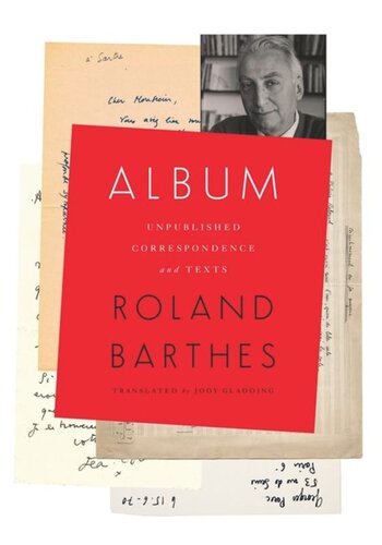 Album Unpublished Correspondence And Texts Roland Barthes Jody Gladding