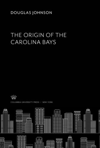 The Origin Of The Carolina Bays Douglas Johnson
