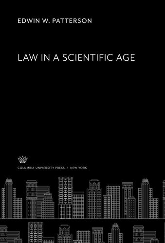 Law In A Scientific Age Edwin W Patterson