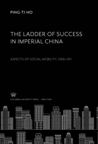 The Ladder Of Success In Imperial China Aspects Of Social Mobility 13681911 Pingti Ho