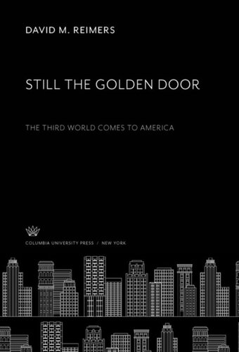 Still The Golden Door The Third World Comes To America David M Reimers