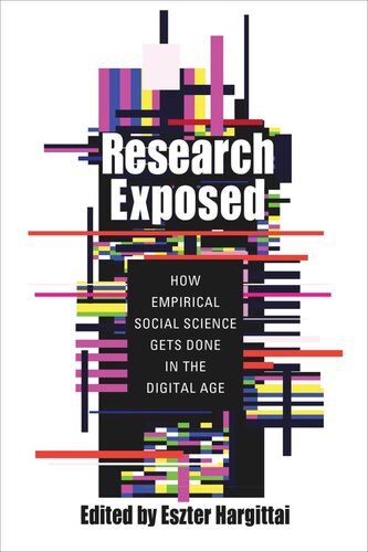 Research Exposed How Empirical Social Science Gets Done In The Digital Age Eszter Hargittai