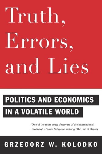 Truth Errors And Lies Politics And Economics In A Volatile World Grzegorz Kolodko