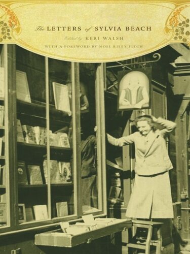 The Letters Of Sylvia Beach Sylvia Beach Editor Keri Walsh Editor Nol Riley Fitch Editor