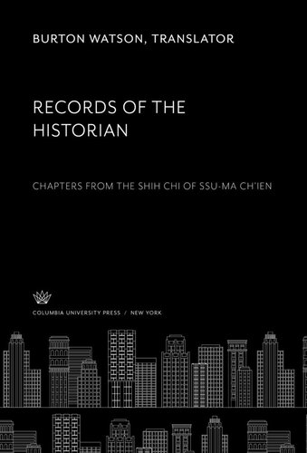 Records Of The Historian Chapters From The Shih Chi Of Ssuma Chien Burton Watson