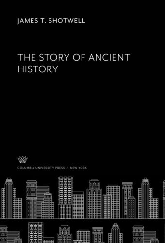 The Story Of Ancient History James T Shotwell