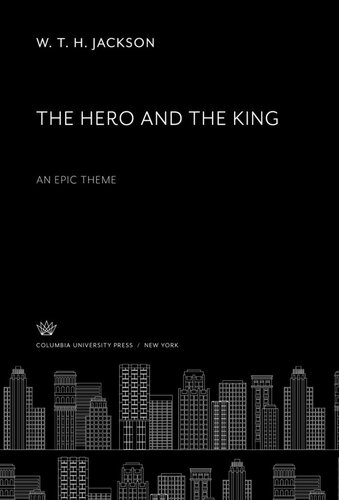 The Hero And The King An Epic Theme W T H Jackson