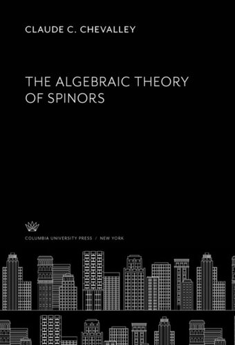 The Algebraic Theory Of Spinors Claude C Chevalley