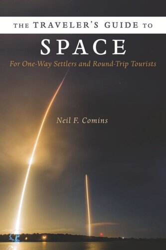 The Travelers Guide To Space For Oneway Settlers And Roundtrip Tourists Neil Comins