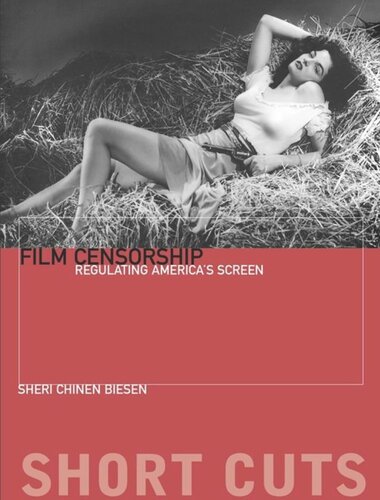 Film Censorship Regulating Americas Screen Sheri Chinen Biesen