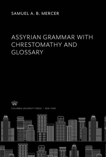 Assyrian Grammar With Chrestomathy And Glossary Samuel A B Mercer
