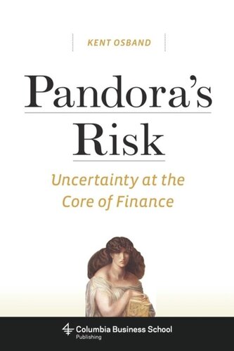 Pandoras Risk Uncertainty At The Core Of Finance Kent Osband
