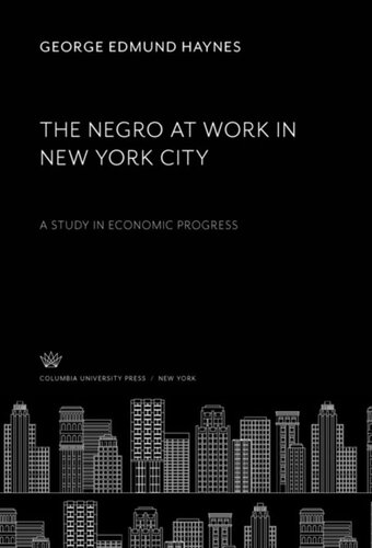 The Negro At Work In New York City A Study In Economic Progress George Edmund Haynes