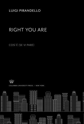 Right You Are Cos Se Vi Pare Luigi Pirandello Eric Bentley