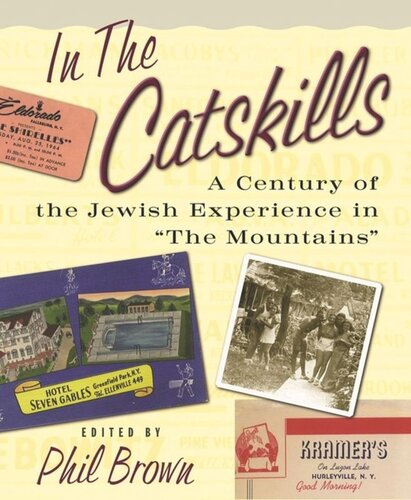 In The Catskills A Century Of Jewish Experience In The Mountains Phil Brown Editor