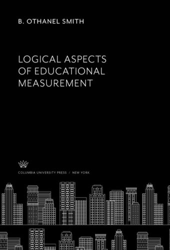 Logical Aspects Of Educational Measurement B Othanel Smith