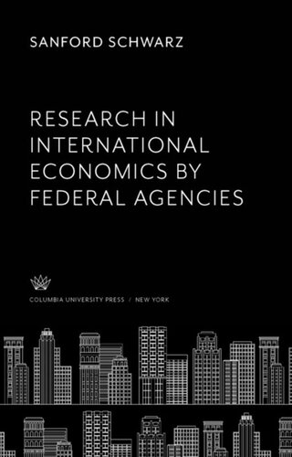 Research In International Economics By Federal Agencies Sanford Schwarz
