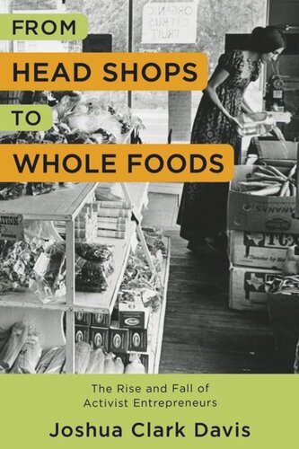 From Head Shops To Whole Foods The Rise And Fall Of Activist Entrepreneurs Joshua Davis