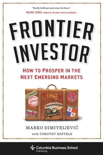 Frontier Investor How To Prosper In The Next Emerging Markets Marko Dimitrijevi Timothy Mistele
