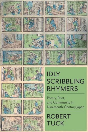Idly Scribbling Rhymers Poetry Print And Community In Nineteenthcentury Japan Robert Tuck