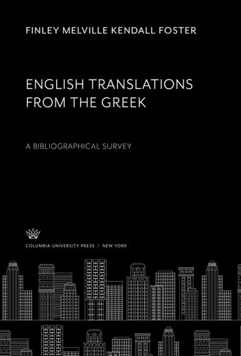 English Translations From The Greek A Bibliographical Survey Finley Melville Kendall Foster