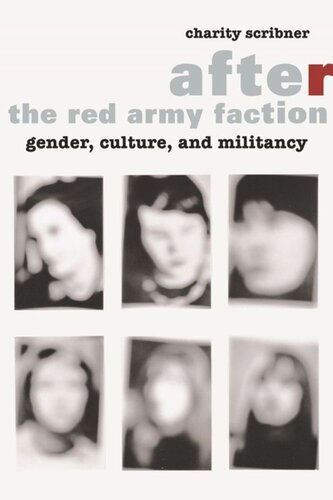 After The Red Army Faction Gender Culture And Militancy Charity Scribner