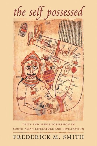 The Self Possessed Deity And Spirit Possession In South Asian Literature And Civilization Frederick Smith