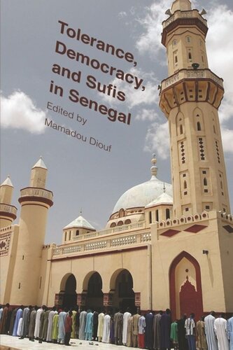 Tolerance Democracy And Sufis In Senegal Mamadou Diouf Editor