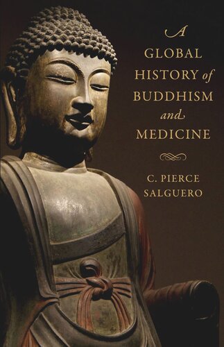 A Global History Of Buddhism And Medicine C Pierce Salguero
