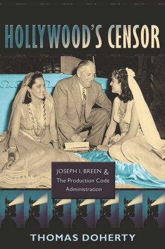Hollywoods Censor Joseph I Breen And The Production Code Administration Thomas Doherty