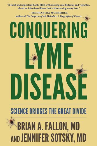 Conquering Lyme Disease Science Bridges The Great Divide Brian A Fallon Jennifer Sotsky