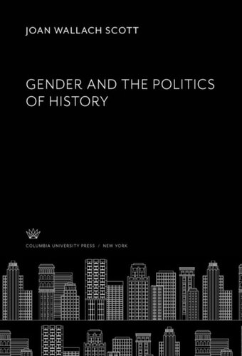 Gender And The Politics Of History Joan Wallach Scott