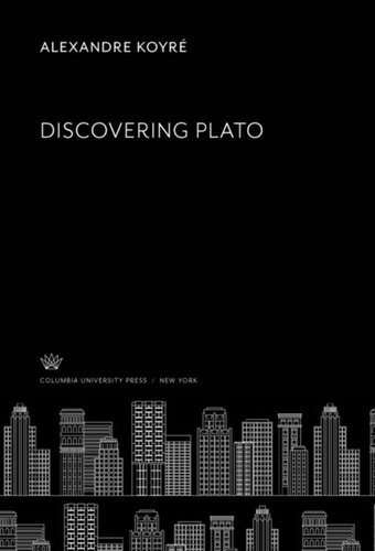 Discovering Plato Alexandre Koyr Leonora Cohen Rosenfield