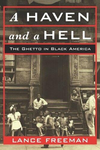 A Haven And A Hell The Ghetto In Black America Lance Freeman