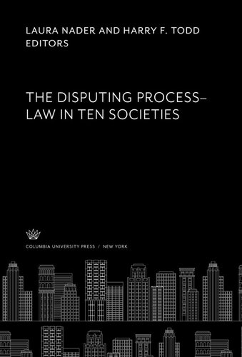 The Disputing Processlaw In Ten Societies Laura Nader Editor Harry F Todd Editor