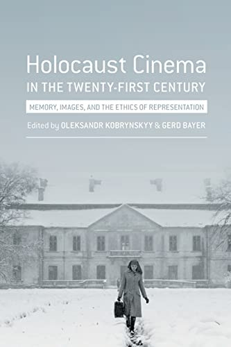 Holocaust Cinema In The Twentyfirst Century Images Memory And The Ethics Of Representation Revised Edition 2nd Edition Gerd Bayer