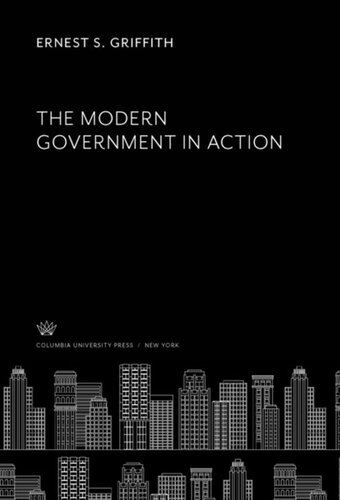The Modern Government In Action Ernest S Griffith