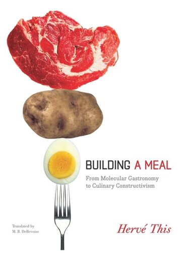 Building A Meal From Molecular Gastronomy To Culinary Constructivism Herv This Malcolm Debevoise