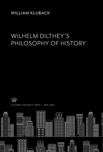 Wilhelm Diltheys Philosophy Of History William Kluback