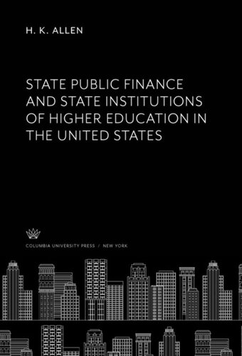 State Public Finance And State Institutions Of Higher Education In The United States H K Allen Richard G Axt