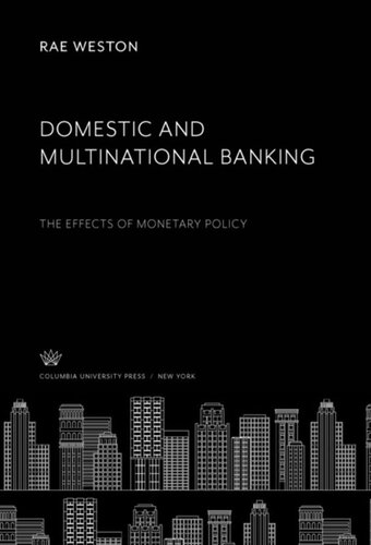 Domestic And Multinational Banking The Effects Of Monetary Policy Rae Weston