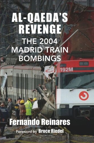 Alqaedas Revenge The 2004 Madrid Train Bombings Fernando Reinares Bruce Riedel
