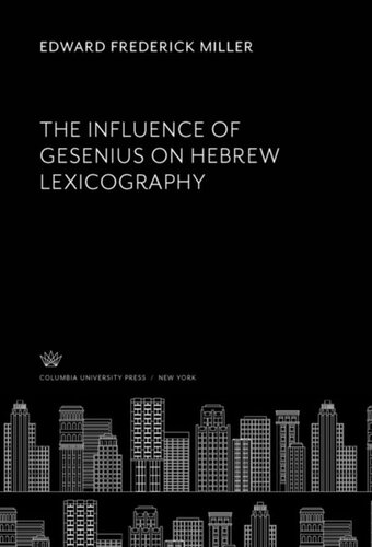 The Influence Of Gesenius On Hebrew Lexicography Edward Frederick Miller