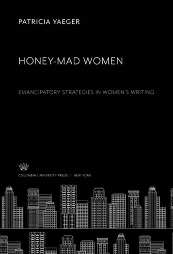 Honeymad Women Emancipatory Strategies In Womens Writing Patricia Yaeger