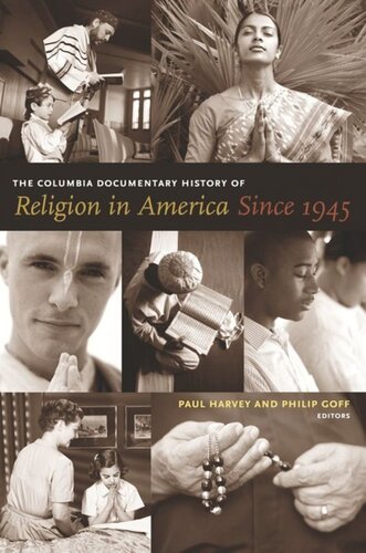 The Columbia Documentary History Of Religion In America Since 1945 Paul Harvey Editor Philip Goff Editor