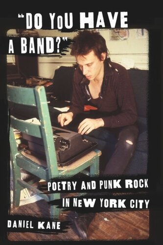 Do You Have A Band Poetry And Punk Rock In New York City Daniel Kane