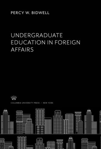Undergraduate Education In Foreign Affairs Percy W Bidwell