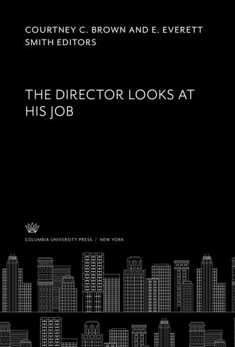 The Director Looks At His Job Courtney C Brown Editor E Everett Smith Editor