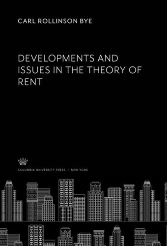 Developments And Issues In The Theory Of Rent Carl Rollinson Bye